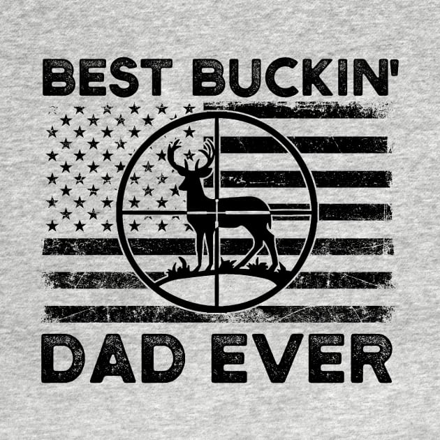 Hunting Season Best Buckin' Dad Ever by mittievance